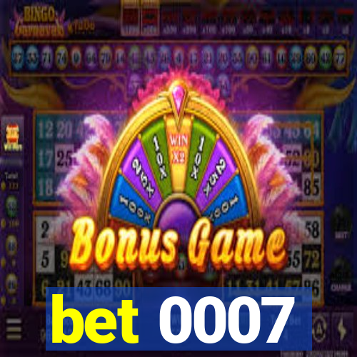 bet 0007